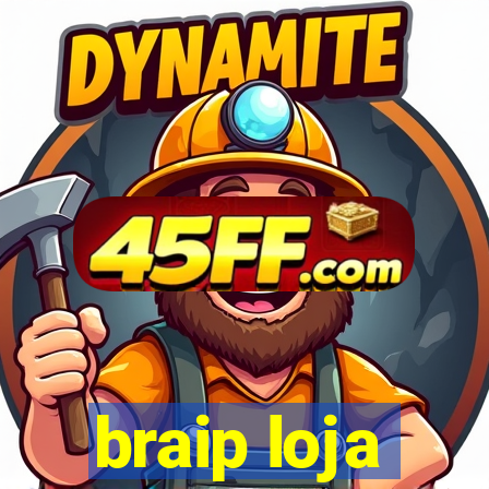 braip loja